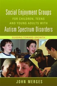 bokomslag Social Enjoyment Groups for Children, Teens and Young Adults with Autism Spectrum Disorders