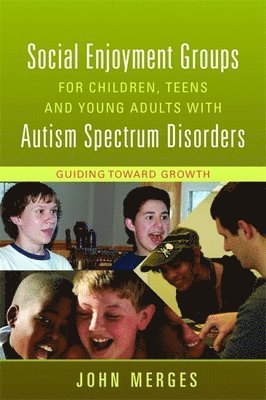 Social Enjoyment Groups for Children, Teens and Young Adults with Autism Spectrum Disorders 1