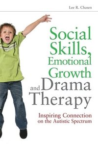 bokomslag Social Skills, Emotional Growth and Drama Therapy