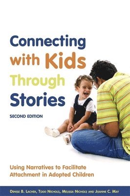 Melissa Nichols, Denise B. Lacher, Joanne C. May, Todd Nichols - Connecting with Kids Through Stories, Häftad