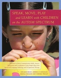bokomslag Speak, Move, Play and Learn with Children on the Autism Spectrum