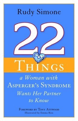 22 Things a Woman with Asperger's Syndrome Wants Her Partner to Know 1