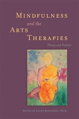Mindfulness and the Arts Therapies 1