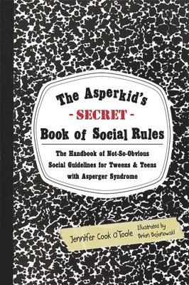 The Asperkid's (Secret) Book of Social Rules 1