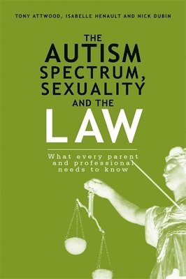 Nick Dubin, Isabelle Henault, Dr Anthony Attwood, Attwood - Autism Spectrum, Sexuality and the Law, Häftad