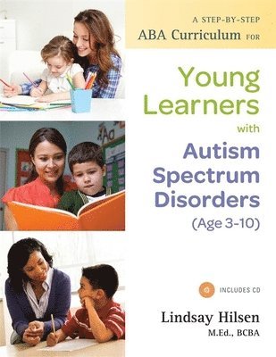 A Step-by-Step ABA Curriculum for Young Learners with Autism Spectrum Disorders (Age 3-10) 1