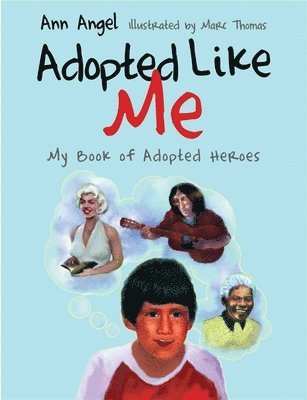 Ann Angel - Adopted Like Me, Inbunden
