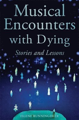 bokomslag Musical Encounters with Dying