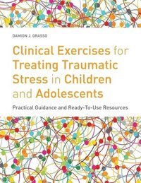 bokomslag Clinical Exercises for Treating Traumatic Stress in Children and Adolescents