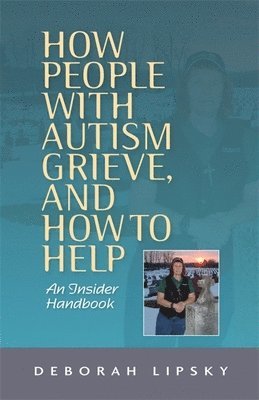 bokomslag How People with Autism Grieve, and How to Help