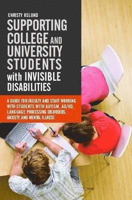 Supporting College and University Students with Invisible Disabilities 1