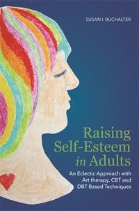 bokomslag Raising Self-Esteem in Adults