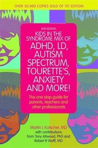 bokomslag Kids in the Syndrome Mix of ADHD, LD, Autism Spectrum, Tourette's, Anxiety, and More!