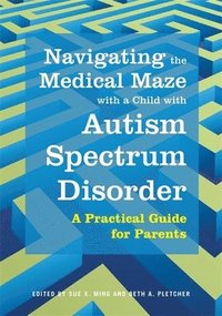 bokomslag Navigating the Medical Maze with a Child with Autism Spectrum Disorder