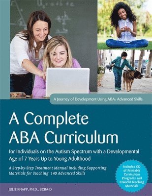 A Complete ABA Curriculum for Individuals on the Autism Spectrum with a Developmental Age of 7 Years Up to Young Adulthood 1