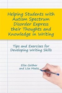 bokomslag Helping Students with Autism Spectrum Disorder Express their Thoughts and Knowledge in Writing