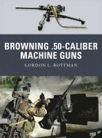 bokomslag Browning .50-caliber Machine Guns