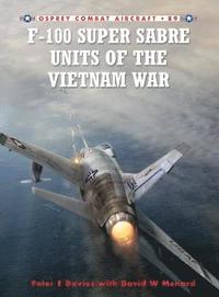 bokomslag F-100 Super Sabre Units of the Vietnam War