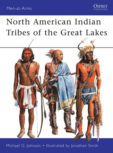 Michael G Johnson - North American Indian Tribes of the Great Lakes, Häftad