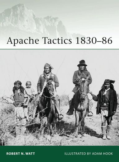 Robert N. Watt - Apache Tactics 1830–86, Häftad