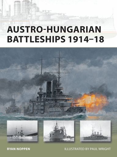 Ryan K. Noppen - Austro-Hungarian Battleships 1914–18, Häftad