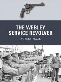 bokomslag The Webley Service Revolver