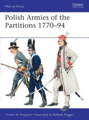 bokomslag Polish Armies of the Partitions 1770-94