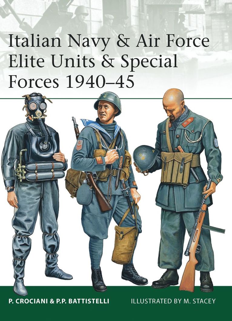 Italian Navy & Air Force Elite Units & Special Forces 1940-45 1