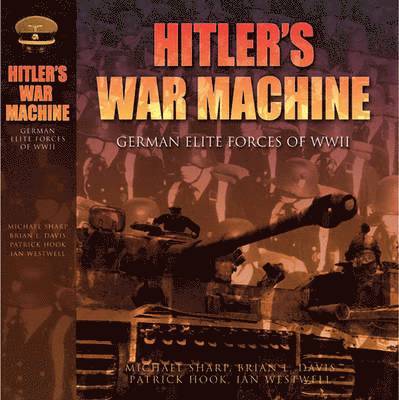 Michael Sharpe - Hitler's War Machine, Inbunden