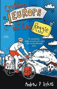 bokomslag Crossing Europe on a Bike Called Reggie