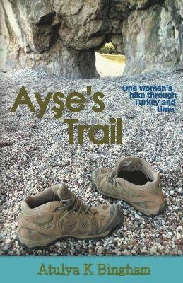 Atulya K Bingham, Atulya K. Bingham - Ayşe's Trail, Häftad