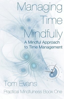 Managing Time Mindfully 1