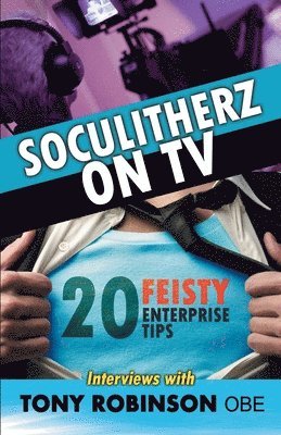 Soculitherz on TV - 20 Feisty Enterprise Tips 1