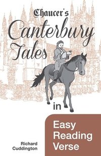 bokomslag Chaucer's Canterbury Tales in Easy Reading Verse