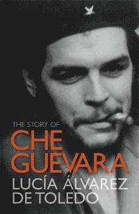 bokomslag The Story of Che Guevara