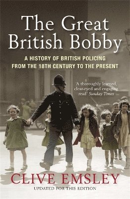 Clive Emsley - Great British Bobby, Häftad