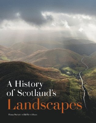 Fiona Watson - History of Scotland's Landscapes, Häftad