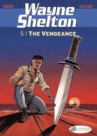 bokomslag Wayne Shelton Vol. 5 - The Vengeance: 5