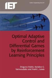 bokomslag Optimal Adaptive Control and Differential Games by Reinforcement Learning Principles