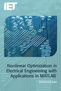 bokomslag Nonlinear Optimization in Electrical Engineering with Applicatons in Matlab