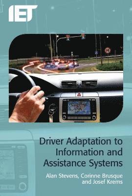 Driver Adaptation to Information and Assistance Systems 1
