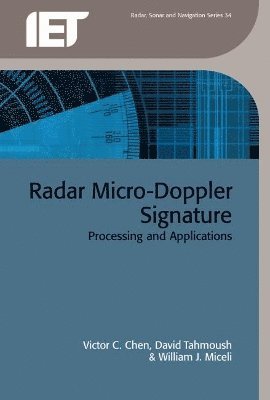 Victor C, Chen, Victor C. Chen, David Tahmoush, William J. Miceli - Radar Micro-Doppler Signatures, Inbunden