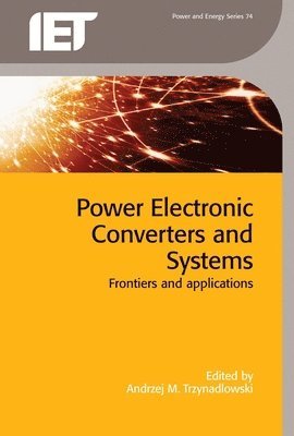 Andrzej M, Trzynadlowski, Andrzej M. Trzynadlowski - Power Electronic Converters and Systems, Inbunden