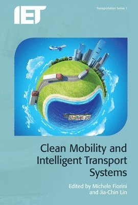 Michele, Fiorini, Michele Fiorini, Jia-Chin Lin - Clean Mobility and Intelligent Transport Systems, Inbunden