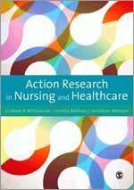 G.R. Williamson, Loretta Bellman, Jonathan Webster - Action Research in Nursing and Healthcare, Häftad