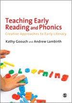Kathy Goouch, Andrew Lambirth - Teaching Early Reading and Phonics, Inbunden