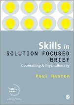 bokomslag Skills in Solution Focused Brief Counselling and Psychotherapy