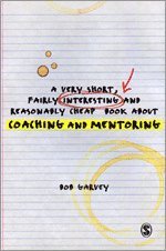 bokomslag A Very Short, Fairly Interesting and Reasonably Cheap Book About Coaching and Mentoring