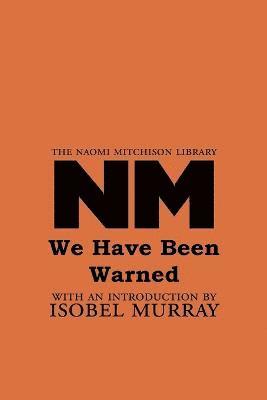 Naomi Mitchison - We Have Been Warned, Häftad