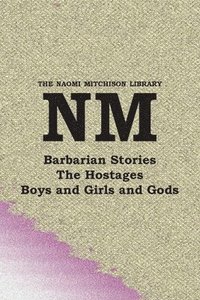 bokomslag Barbarian Stories, with The Hostages, and Boys and Girls and Gods